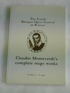 The Fourth Baroque Opera Fesival in Warsaw. Claudio Monteverdi s complete stage works