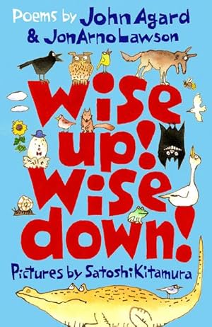 Bild des Verkufers fr Wise Up! Wise Down!: Poems by John Agard and JonArno Lawson zum Verkauf von Smartbuy