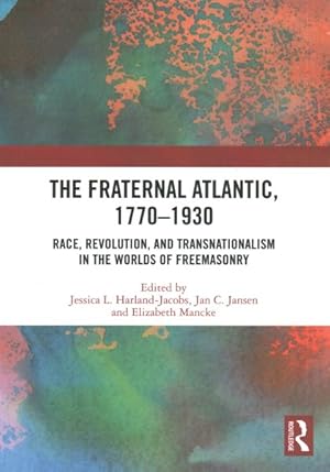 Immagine del venditore per Fraternal Atlantic, 1770-1930 : Race, Revolution, and Transnationalism in the Worlds of Freemasonry venduto da GreatBookPricesUK