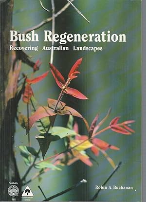 Seller image for Bush Regeneration: Recovering Australian Landscapes for sale by Elizabeth's Bookshops