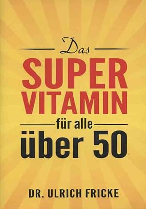 Das Super-Vitamin für alle über 50. Dr.