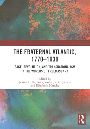 Immagine del venditore per Fraternal Atlantic, 1770-1930 : Race, Revolution, and Transnationalism in the Worlds of Freemasonry venduto da GreatBookPricesUK