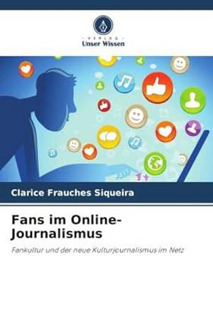Seller image for Fans im Online-Journalismus : Fankultur und der neue Kulturjournalismus im Netz for sale by AHA-BUCH GmbH