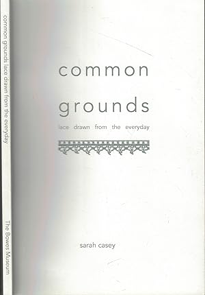 Seller image for Common Grounds. Lace Drawn from the Everyday. Signed copy for sale by Barter Books Ltd