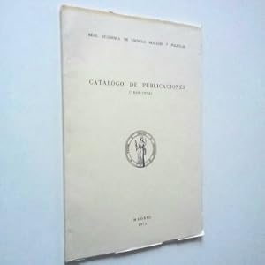 Imagen del vendedor de Catlogo de publicaciones (1860-1972). Real Academia de Ciencias Morales y Polticas a la venta por MAUTALOS LIBRERA