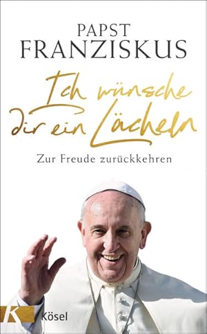 Seller image for Ich wnsche dir ein Lcheln: Zur Freude zurckkehren for sale by buchlando-buchankauf