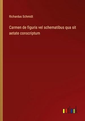 Seller image for Carmen de figuris vel schematibus qua sit aetate conscriptum for sale by Smartbuy