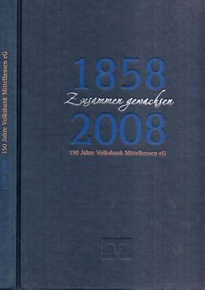 Image du vendeur pour 1858 - 2008. Zusammen gewachsen - 150 Jahre Volksbank Mittelhessen eG. mis en vente par Antiquariat Carl Wegner