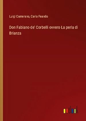 Seller image for Don Fabiano de' Corbelli ovvero La perla di Brianza for sale by Smartbuy