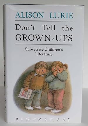 Seller image for Don't Tell the Grown-Ups Subversive Children's Literature for sale by Truffle Books