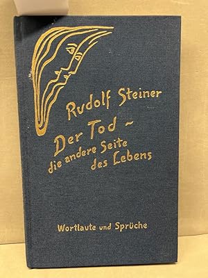 Der Tod - die andere Seite des Lebens: Wie helfen wir den Verstorbenen? Wortlaute und Sprüche