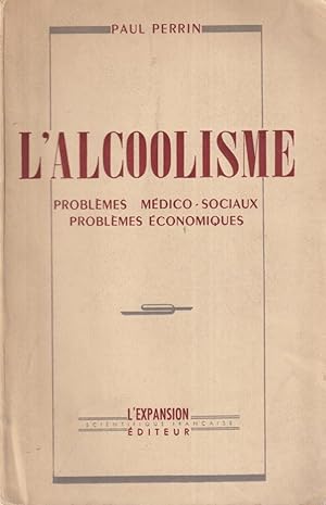 Imagen del vendedor de L'alcoolisme; problmes mdico-sociaux, problmes conomiques. a la venta por PRISCA