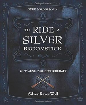 Immagine del venditore per To Ride a Silver Broomstick: New Generation Witchcraft: 1 (Silver Ravenwolf's How to) venduto da WeBuyBooks