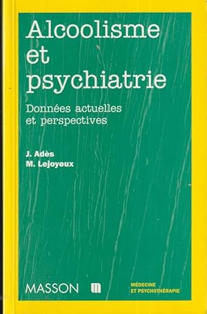 Seller image for Alcoolisme et psychiatrie : donnes actuelles et perspectives for sale by PRISCA