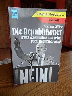 Seller image for Die Republikaner. Franz Schnhuber und seine rechtsradikale Partei. for sale by Antiquariat Floeder