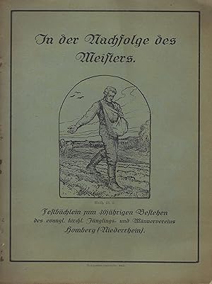 In der Nachfolge des Meisters. Festbüchlein zum 40jährigen Bestehen des evangl. kirchl. Jünglings...