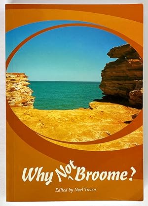 Why Not Broome? edited by Noel Trevor
