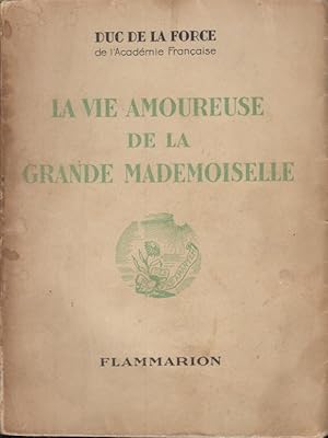 Seller image for La vie amoureuse de la Grande Mademoiselle for sale by PRISCA