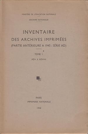 Image du vendeur pour Inventaire des archives imprimes : partie antrieure  1945, Serie AD T 1 mis en vente par PRISCA