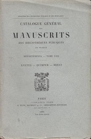 Seller image for Catalogue gnral des manuscrits des bibliothques publiques de France. Dpartements. Tome XXII, Nantes, Quimper, Brest for sale by PRISCA