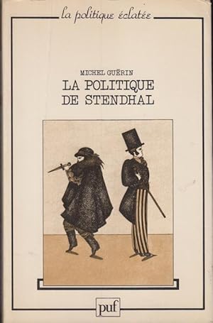 Image du vendeur pour La politique de Stendhal : les brigands et le bottier / Michel Gurin ; prface de Rgis Debray mis en vente par PRISCA