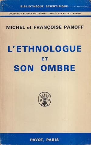 Seller image for L' ethnologue et son ombre [par] Michel et Franoise Panoff. for sale by PRISCA