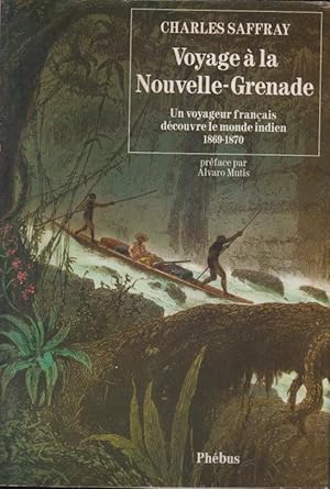 Imagen del vendedor de Voyage  la Nouvelle-Grenade : un voyageur franais dcouvre le monde indien, 1869-1870 a la venta por PRISCA