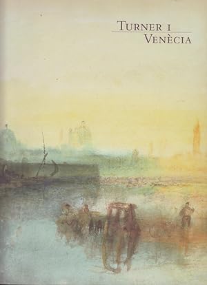 Imagen del vendedor de Turner i Vencia : exposici organitzada por la Fundaci "la Caixa" i la Tate Britain : 2 mar - 5 juny 2005, CaixaForum, Fundaci "la Caixa", Barcelona a la venta por PRISCA