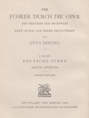 Seller image for Der Fhrer durch die Oper des Theaters der Gegenwart, Text, Musik und Scene erluternd. 1,3 Deutsche Opern : die Opern Richard Wagners for sale by PRISCA