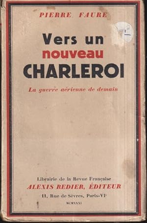 Image du vendeur pour Vers un nouveau Charleroi : (La guerre arienne de demain). mis en vente par PRISCA