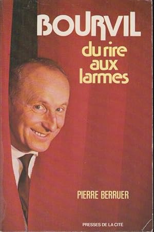 Seller image for Bourvil : du rire aux larmes for sale by PRISCA