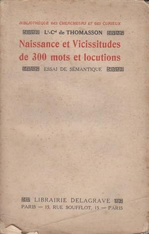 Seller image for Naissance et vicissitudes de 300 mots et locutions : essai de smantique for sale by PRISCA