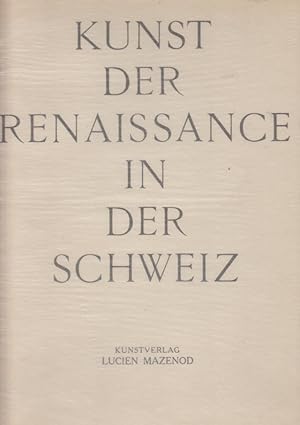 Image du vendeur pour Kunst der Renaissance in der Schweiz mis en vente par PRISCA