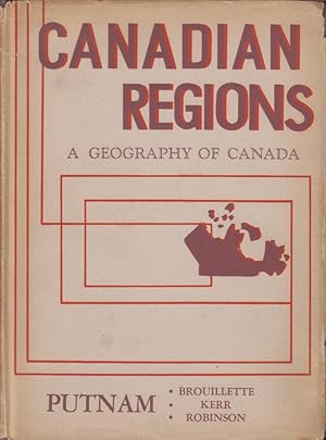 Image du vendeur pour Canadian Regions. A geography of Canada. Editor: D.F. Putnam. (Contributors: D.F. Putnam, Benoit Brouillette, Donald P. Kerr, J. Lewis Robinson.). mis en vente par PRISCA