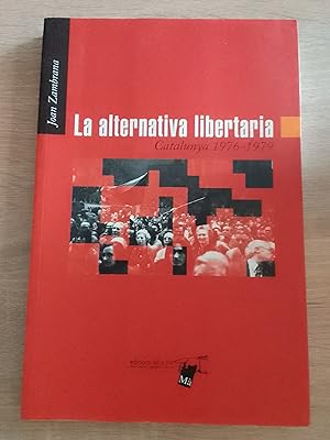 La alternativa libertaria. Catalunya, 1976-1979