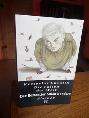 Bild des Verkufers fr Die Fallen der Welt. Der Romancier Milan Kundera. zum Verkauf von Antiquariat Floeder