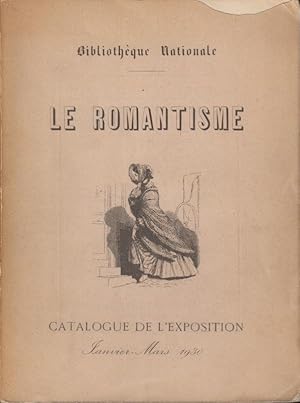 Imagen del vendedor de Les romantisme : Catalogue de l'exposition, 22 Janvier - 10 Mars 1930 a la venta por PRISCA