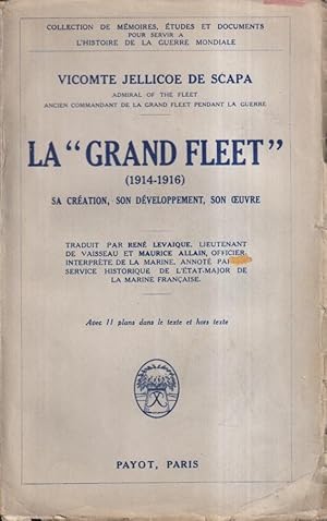 Seller image for Vicomte Jellicoe de Scapa. La "Grand fleet" (1914-1916). Sa cration, son dveloppement et son oeuvre. Avec 11 plans dans le texte et hors texte for sale by PRISCA