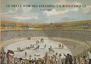 Image du vendeur pour Le Sicle d'Or des estampes tauromachiques, 1750-1868 : exposition, [1989-1990]. mis en vente par PRISCA