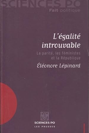 Seller image for L'galit introuvable : la parit, les fministes et la Rpublique for sale by PRISCA