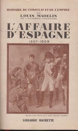 Immagine del venditore per Histoire du Consulat et de l'Empire - Tome VII : L'Affaire d'Espagne 1807-1809 - venduto da PRISCA