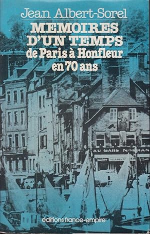 Seller image for Mmoires d'un temps de Paris  Honfleur en 70 ans for sale by PRISCA