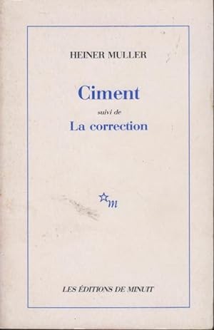 Seller image for Ciment : [d'aprs Gladkov]suivi de ; La correction : [rapport sur la construction du combinat de La Pompe noire] for sale by PRISCA