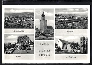 Ansichtskarte Bebra, Evgl. Kirche, Bahnhof, Rathaus, Kath. Kirche