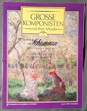 Grosse Komponisten und ihre Musik ( 7 ) Schumann Klavierkonzert a-moll op. 54 und Symphonie Nr. 1...