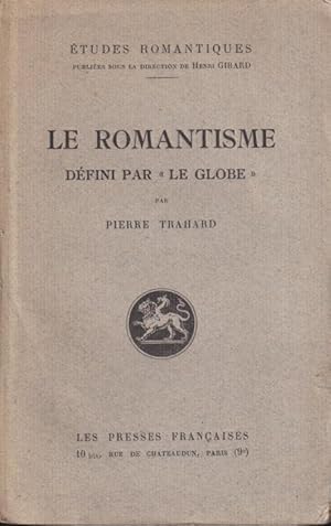 Imagen del vendedor de Le romantisme dfini par "Le Globe." a la venta por PRISCA