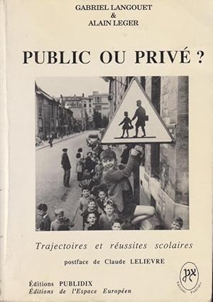 Seller image for Public ou priv? : Trajectoires et russites scolaires for sale by PRISCA