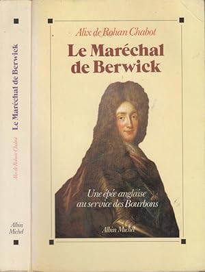 Imagen del vendedor de Le marchal de Berwick : une pe anglaise au service des Bourbons a la venta por PRISCA