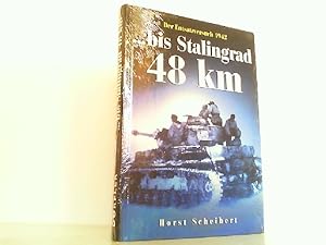 Bild des Verkufers fr Bis Stalingrad 48 km - Der Entsatzversuch 1942. zum Verkauf von Antiquariat Ehbrecht - Preis inkl. MwSt.