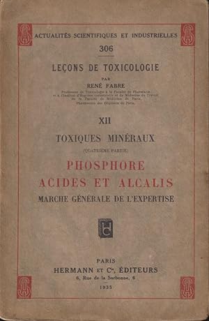 Bild des Verkufers fr Leons de toxicologie. XII, Toxiques minraux : quatrime partie : phosphore, acides et alcalis, marche gnrale de l'expertise zum Verkauf von PRISCA